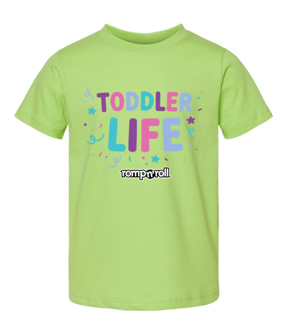 Romp n' Roll Toddler Life T-shirt